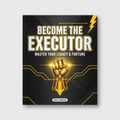 BECOME THE EXECUTOR OF YOUR ESTATE